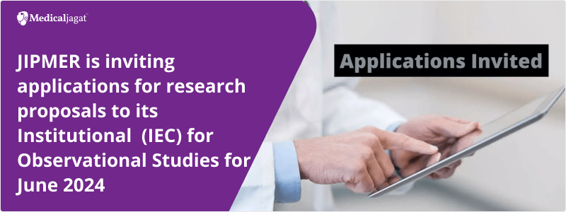 JIPMER is inviting applications for research proposals to its Institutional  (IEC) for Observational 