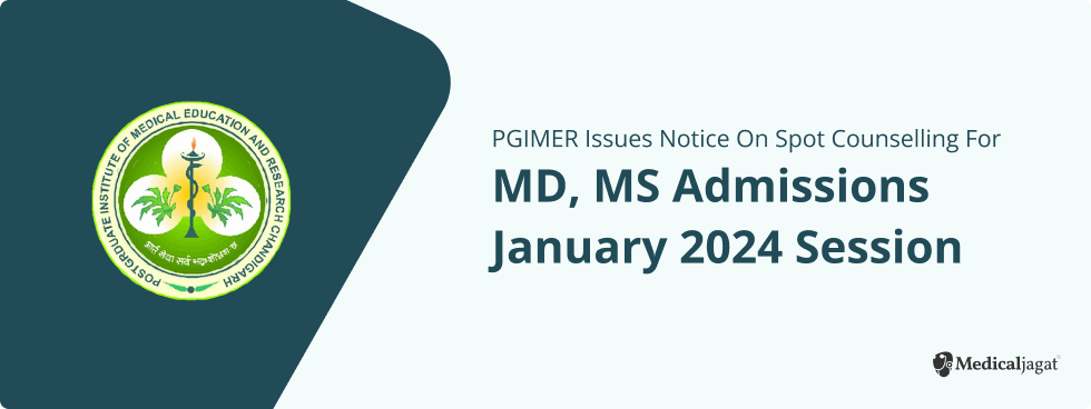 PGIMER Chandigarh: Spot Counselling for MD/MS - Jan '24 