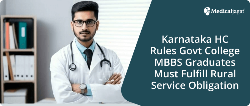 Karnataka HC Rules Govt College MBBS Graduates Must Fulfill Rural Service Obligation 